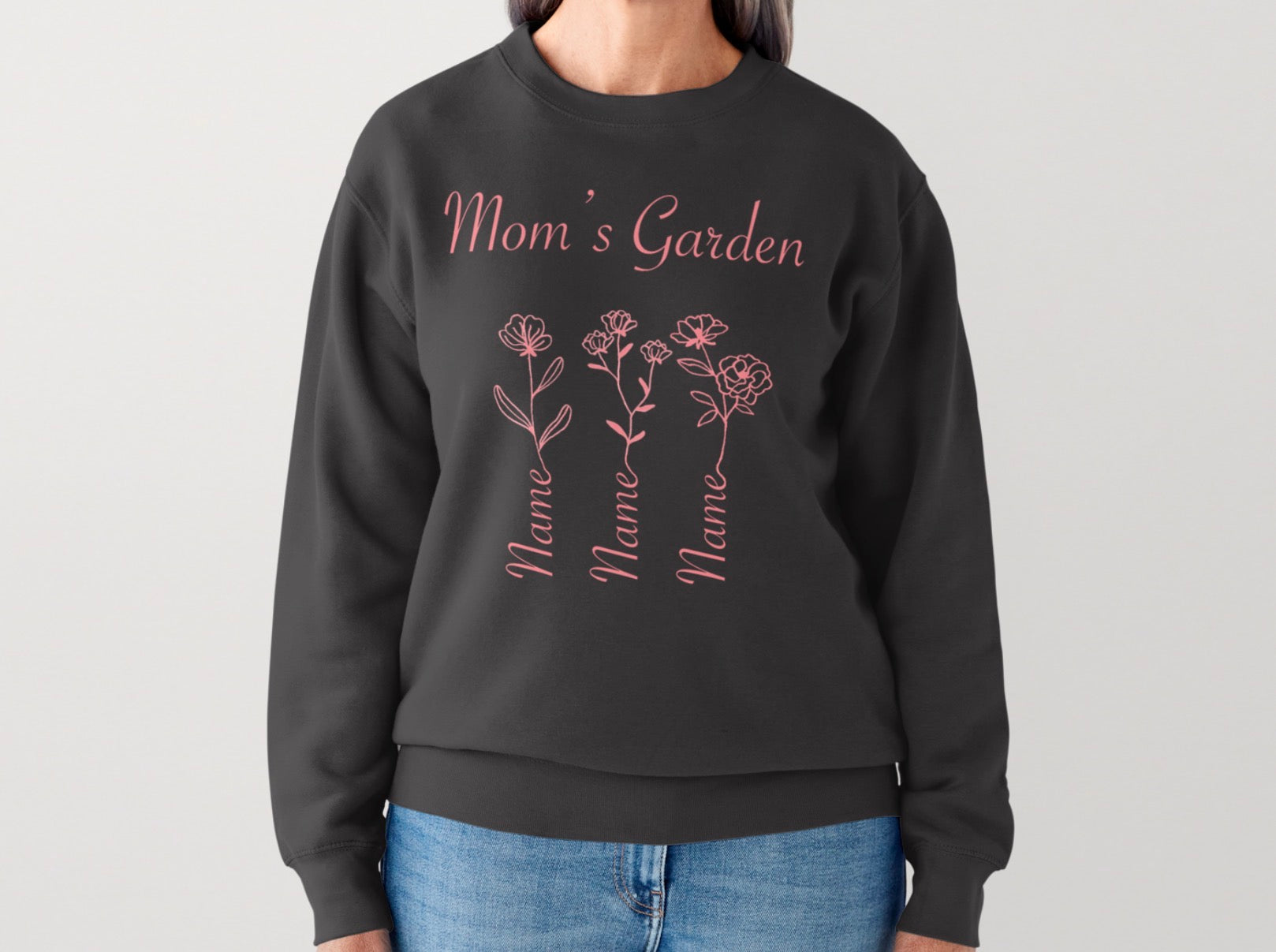 Mom's Garden Custom Sweatshirt